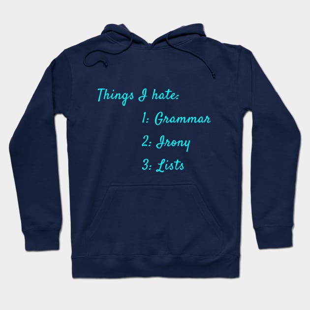 Things I Hate Hoodie by Quirky Design Collective